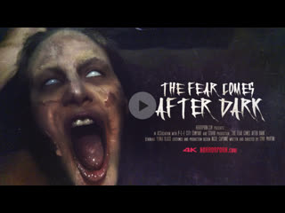 horrorporn.com the fear comes after dark - brunette deepthroat hardcore all sex domination humiliation cumshot cosplay